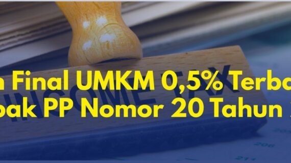 PPh Final UMKM 0,5% Terbaru: Dampak PP Nomor 20 Tahun 2026