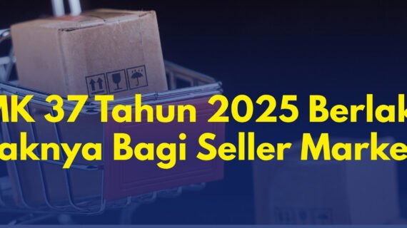 PMK 37 Tahun 2025 Berlaku: Dampaknya bagi Seller Marketplace