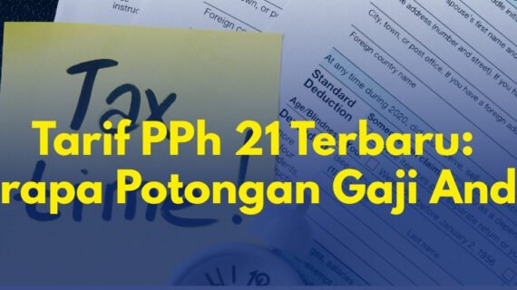 Tarif PPh 21 Terbaru: Berapa Potongan Gaji Anda?